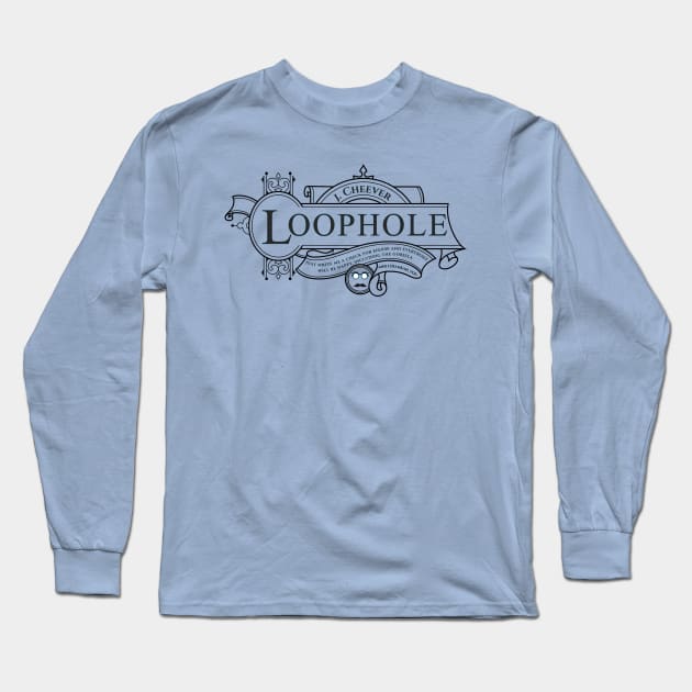 J. Cheever Loophole, Attorney at Law. Yeah, let's go with that. Long Sleeve T-Shirt by ClassicTales